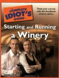 Complete Idiot's Guide to Starting and Running a Winery  9781592578184 Front Cover