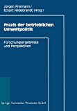 Praxis der Betrieblichen Umweltpolitik Forschungsergebnisse und Perspektiven 2013 9783409135184 Front Cover