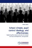 School Climate, Pupil Control Ideology, and Effectiveness 2009 9783838300184 Front Cover