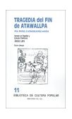 Tragedia Del Fin de Atawallpa: Atau Wallpaj P'Uchukakuyninpa Wankan 1988 9789509413184 Front Cover