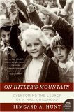 On Hitler's Mountain Overcoming the Legacy of a Nazi Childhood cover art