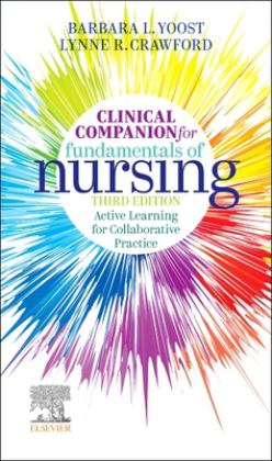 Clinical Companion for Fundamentals of Nursing Active Learning for Collaborative Practice 3rd 9780323828185 Front Cover