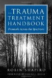 Trauma Treatment Handbook Protocols Across the Spectrum