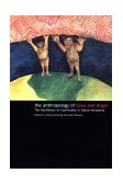 Anthropology of Love and Anger The Aesthetics of Conviviality in Native Amazonia cover art