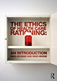 Ethics of Health Care Rationing: an Introduction 1st 2014 9780415521185 Front Cover