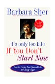It's Only Too Late If You Don't Start Now How to Create Your Second Life at Any Age  9780440507185 Front Cover