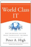 World Class IT Why Businesses Succeed When IT Triumphs cover art