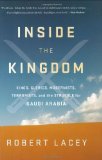 Inside the Kingdom Kings, Clerics, Modernists, Terrorists, and the Struggle for Saudi Arabia cover art