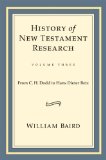 History of New Testament Research, Vol. 3 From C. H. Dodd to Hans Dieter Betz  9780800699185 Front Cover