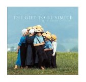 Gift to Be Simple Life in the Amish Country 2001 9780811831185 Front Cover