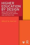 Higher Education by Design Best Practices for Curricular Planning and Instruction  9780815354185 Front Cover