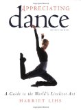Appreciating Dance A Guide to the World's Liveliest Art cover art