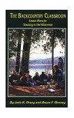 Backcountry Classroom Lesson Plans for Teaching in the Wilderness  9780934802185 Front Cover