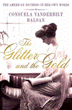 Glitter and the Gold The American Duchess---In Her Own Words  9781250017185 Front Cover