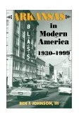 Arkansas in Modern America, 1930-1999  cover art