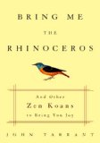 Bring Me the Rhinoceros And Other Zen Koans That Will Save Your Life cover art