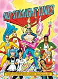 No Straight Lines Four Decades of Queer Comics  9781606997185 Front Cover