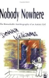 Nobody Nowhere The Remarkable Autobiography of an Autistic Girl 1998 9781853027185 Front Cover