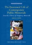Emotional Life of Contemporary Public Memorials Towards a Theory of Temporary Memorials 2nd 9789089640185 Front Cover