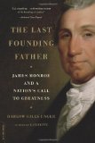 Last Founding Father James Monroe and a Nation's Call to Greatness  9780306819186 Front Cover