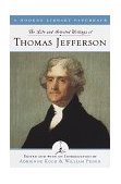 Life and Selected Writings of Thomas Jefferson Including the Autobiography, the Declaration of Independence and His Public and Private Letters  9780375752186 Front Cover