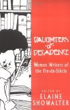 Daughters of Decadence Women Writers of the Fin de Siecle