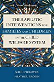 Therapeutic Interventions for Families and Children in the Child Welfare System  9780826122186 Front Cover