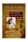 Legal Nurse Consulting Principles and Practice cover art