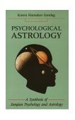 Psychological Astrology A Synthesis of Jungian Psychology and Astrology 1990 9780877287186 Front Cover