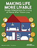 Making Life More Livable Simple Adaptations for Living at Home after Vision Loss  9780891287186 Front Cover