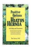 Positive Options for Hiatus Hernia Self-Help and Treatment 2001 9780897933186 Front Cover