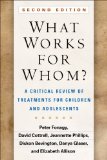 What Works for Whom? A Critical Review of Treatments for Children and Adolescents cover art