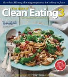 Best of Clean Eating 3 More Than 200 Easy, Slimming Recipes That Donrsquo;T Skimp on Flavor 2012 9781552101186 Front Cover