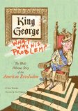 King George What Was His Problem? - The Whole Hilarious Story of the American Revolution cover art