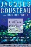 Human, the Orchid, and the Octopus Exploring and Conserving Our Natural World  9781596914186 Front Cover