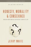 Honesty, Morality, and Conscience Making Wise Choices in the Gray Areas of Life 2007 9781600062186 Front Cover