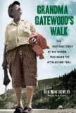 Grandma Gatewood's Walk The Inspiring Story of the Woman Who Saved the Appalachian Trail cover art