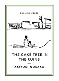 Cake Tree in the Ruins  9781782274186 Front Cover