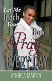 Let Me Teach You How to Pray Every Day 1st 9781946180186 Front Cover