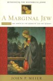 Marginal Jew: Rethinking the Historical Jesus, Volume I The Roots of the Problem and the Person