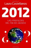 2012 Las Profecï¿½as Del Fin Del Mundo 2011 9780307745187 Front Cover