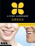 Living Language Greek, Complete Edition Beginner Through Advanced Course, Including 3 Coursebooks, 9 Audio CDs, and Free Online Learning 2013 9780307972187 Front Cover