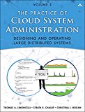 Practice of Cloud System Administration DevOps and SRE Practices for Web Services, Volume 2