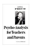 Psychoanalysis for Teachers and Parents 1979 9780393009187 Front Cover
