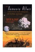 Nemesis Affair A Story of the Death of Dinosaurs and the Ways of Science 2nd 1999 Revised  9780393319187 Front Cover