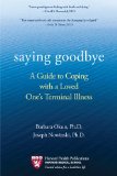 Saying Goodbye A Guide to Coping with a Loved One's Terminal Illness 2012 9780425245187 Front Cover
