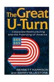 Great U-Turn Corporate Restructuring and the Polarizing of America cover art