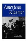 American Klezmer Its Roots and Offshoots 2002 9780520227187 Front Cover