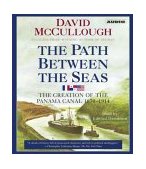 Path Between the Seas : The Creation of the Panama Canal, 1870-1914  9780743530187 Front Cover