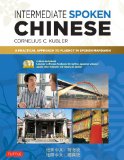 Intermediate Spoken Chinese A Practical Approach to Fluency in Spoken Mandarin (DVD and MP3 Audio CD Included) cover art